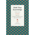Hold That Knowledge: Stories about Love from the Flannery O'Connor Award for Short Fiction