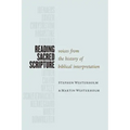 Reading Sacred Scripture: Voices from the History of Biblical Interpretation