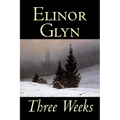 Three Weeks by Elinor Glyn, Fiction, Classics, Literary, Short Stories