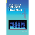 A Field Manual of Acoustic Phonetics
