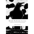Birds Nobody Loves: A Book of Vultures & Grackles