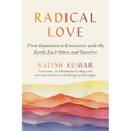 Radical Love: From Separation to Connection with the Earth, Each Other, and Ourselves
