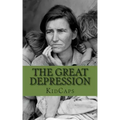 The Great Depression: A History Just For Kids