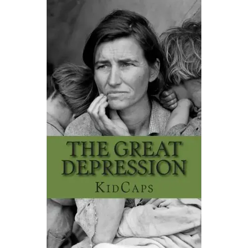 The Great Depression: A History Just For Kids