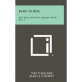 How To Box: The Ring Athletic Library, Book No. 3
