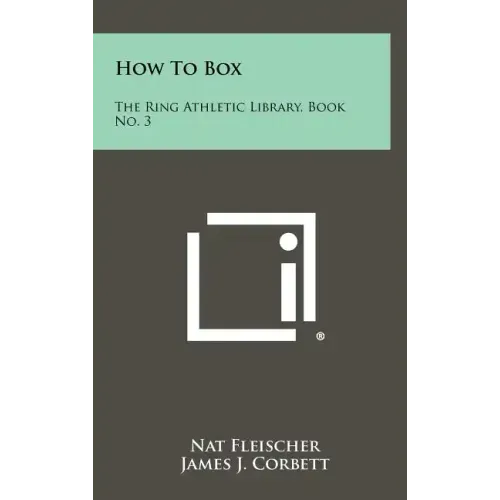 How To Box: The Ring Athletic Library, Book No. 3
