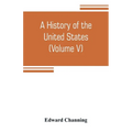 A history of the United States (Volume V) The Period of Transition 1815-1848