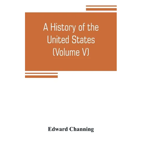 A history of the United States (Volume V) The Period of Transition 1815-1848