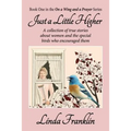 Just a Little Higher: On a Wing and a Prayer Series - Book 1