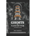 Ghosts of Vancouver: 39 Haunted Places