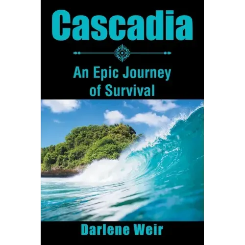 Cascadia: An Epic Journey of Survival
