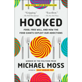 Hooked: Food, Free Will, and How the Food Giants Exploit Our Addictions