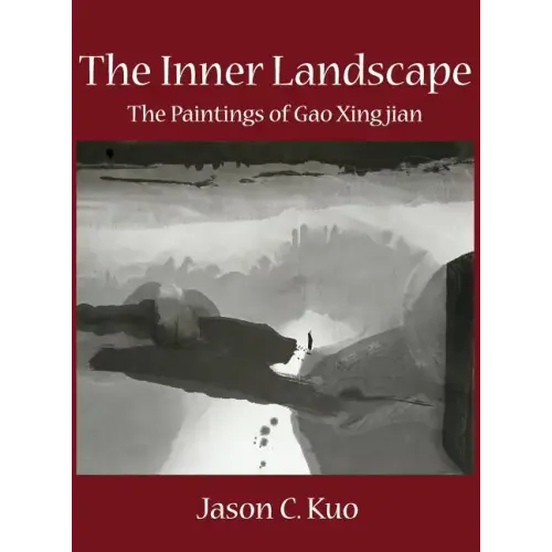 The Inner Landscape: The Paintings of Gao Xingjian