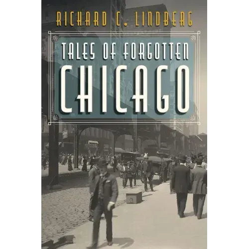 Tales of Forgotten Chicago
