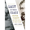 Last in Their Class: Custer, Pickett and the Goats of West Point