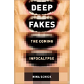 Deepfakes: The Coming Infocalypse