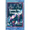 Ha! Ha! Among the Trumpets