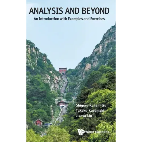Analysis and Beyond: An Introduction with Examples and Exercises