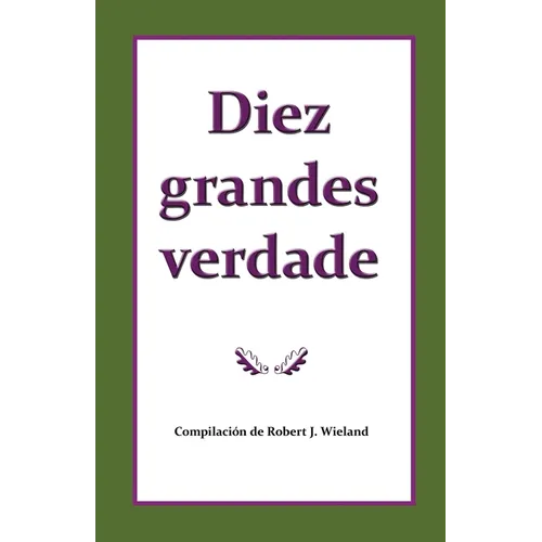 Diez grandes verdades del evangelio que hacen único el mensaje de 1888