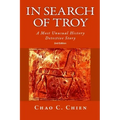 In Search of Troy, 2nd Edition: An Unusual History Detective Story