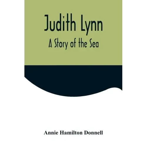 Judith Lynn: A Story of the Sea
