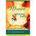 Women Behaving Badly Fiesty Flash Fiction