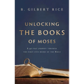 Unlocking the Books of Moses: A 40-Day Journey Through the First Five Books of the Bible