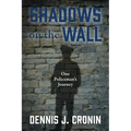 Shadows on the Wall: One Policeman's Journey