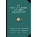 The Poems of Schiller, Complete: Including All His Early Suppressed Pieces (1851)