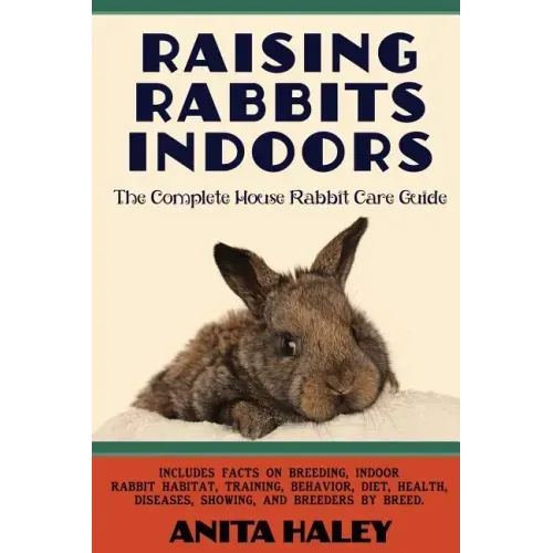Raising Rabbits Indoors: The Complete House Rabbit Care Guide