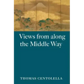 Views from Along the Middle Way