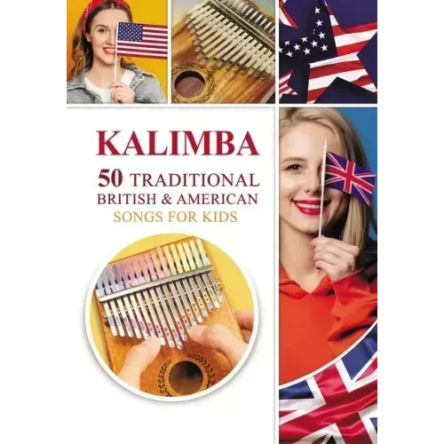 Kalimba. 50 Traditional British and American Songs for Kids: Song Book for Beginners
