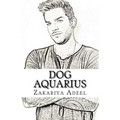 Dog Aquarius: The Combined Astrology Series