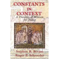 Constants in Context: A Theology of Mission for Today