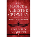 The Magick of Aleister Crowley: A Handbook of the Rituals of Thelema
