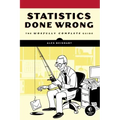 Statistics Done Wrong: The Woefully Complete Guide