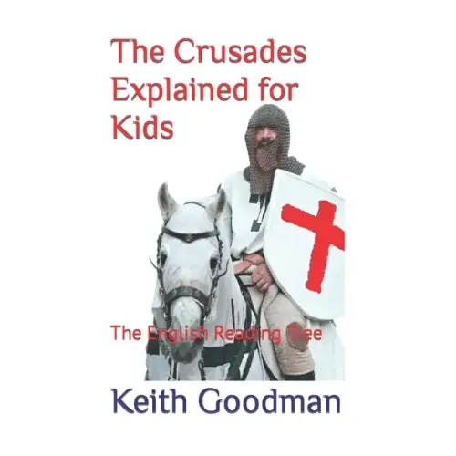 The Crusades Explained for Kids: The English Reading Tree