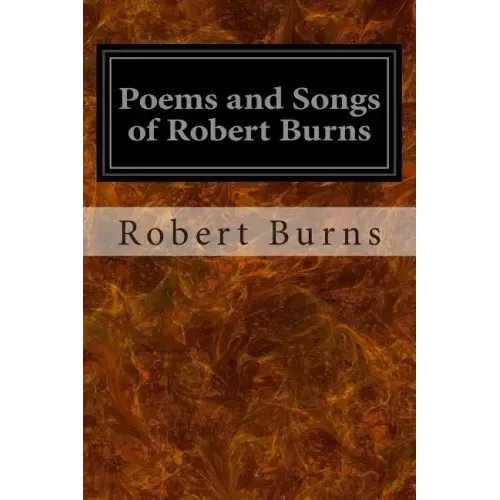 Poems and Songs of Robert Burns