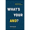 What's Your "And"?: Unlock the Person Within the Professional