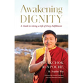 Awakening Dignity: A Guide to Living a Life of Deep Fulfillment