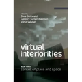 Virtual Interiorities: Senses of Place and Space