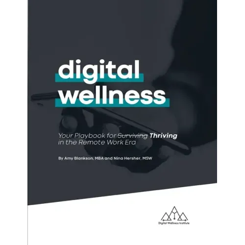 Digital Wellness: Your Playbook for Thriving in the Remote Work Era
