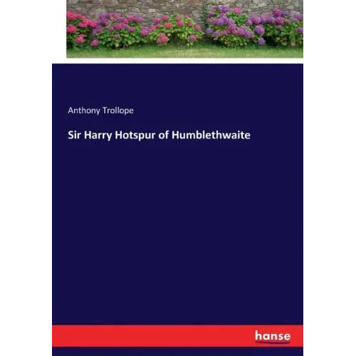 Sir Harry Hotspur of Humblethwaite
