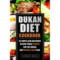 Dukan Diet Cookbook: 45 Simple and Delicious Attack Phase Recipes for the Dukan Diet Weight Loss Plan