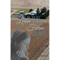 If You Leave This Farm: The Dream Is Destroyed