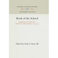 Book of the School: Department of Architecture, University of Pennsylvania, 1874-1934