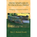 From Seminarian to Diocesan Priest: Managing a Successful Transition