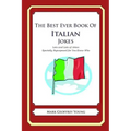The Best Ever Book of Italian Jokes: Lots and Lots of Jokes Specially Repurposed for You-Know-Who