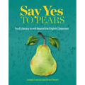 Say Yes to Pears: Food Literacy in and Beyond the English Classroom