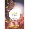 Born of the Sun: Adventures in Our Solar System